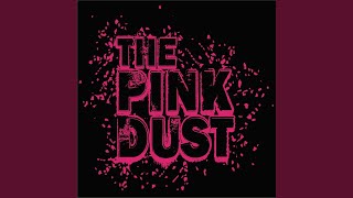 Watch Pink Dust Out Of My Mind video