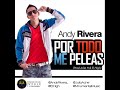 Andy Rivera - Por Todo Me Peleas (Monumental Music) (Prod Julio H El High)
