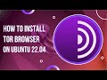 How to Install Tor Browser on Ubuntu 22.04 LTS