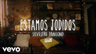 Silvestre Dangond - Estamos Jodidos