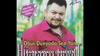 HÜSEYİN KAĞIT - BANA YAŞADI DEMEYİN