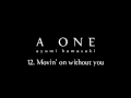 浜崎あゆみ / Movin' on without you（from 2015.4.8 Release "A ONE"）