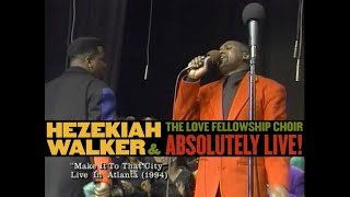 Watch Hezekiah Walker Make It To That City video