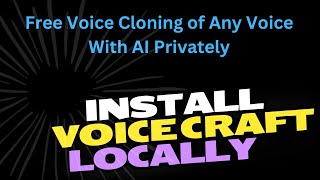 Install Voicecraft Locally For Free Voice Cloning Of Any Voice