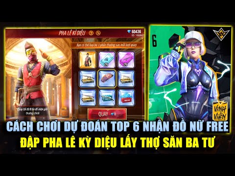 Free Fire | Cách Chơi Dự Đoán TOP 6 Nhận Đồ Nữ FFWS MIỄN PHÍ - Đập Pha Lê Kỳ Diệu Lấy Thợ Săn Ba Tư