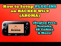 How to Setup Plug-ins on AROMA Wii U (Region Free Games, SD Cafiine, & MORE!)