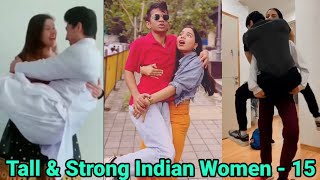 Tall & Strong Indian Women -15 | Tall Indian Girls | Tall Woman Lift Carry  Man