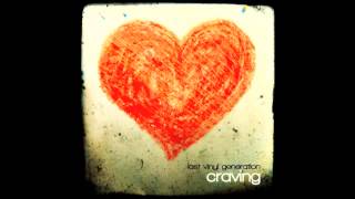 Last Vinyl Generation - Craving