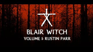 Elajjaz - Blair Witch Volume I: Rustin Parr - Incomplete Playthrough