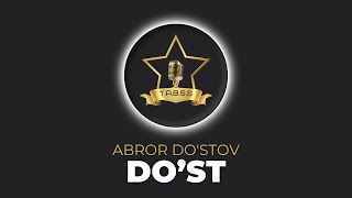 Do'st - Abror Do'stov