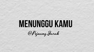 LDR - MENUNGGU KAMU ( ANJI COVERED BY DELLA)_PEJUANG JARAK