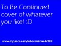 whatever you like cover by to be continued