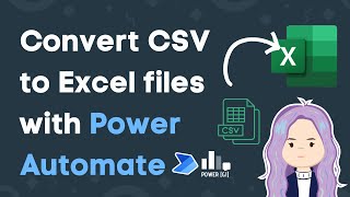 Convert Csv Files To Formatted Excel Table Xlsx In Power Automate Faster Load