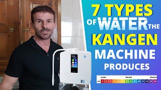 7 Types Of Water The Kangen Machine Produces