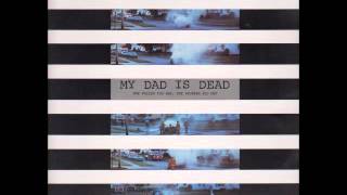 Watch My Dad Is Dead What Can I Do video