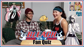 ULTIMATE FAN QUIZ- BLEACH w/ Luke (SPOILERS)