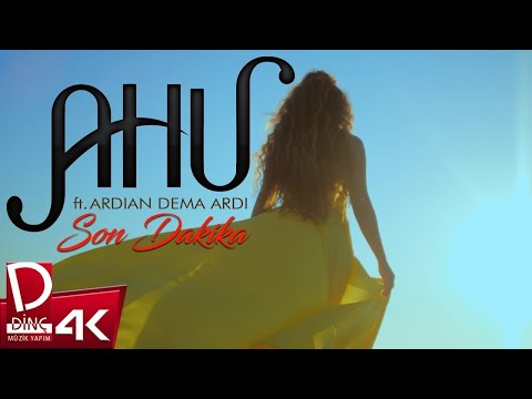 Ahu Feat Ardian Dema Ardi - Son Dakika