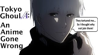 Tokyo Ghoul Root A: An Anime Gone Wrong
