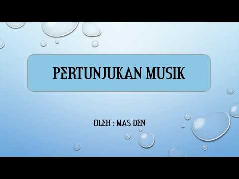 PENGERTIAN, JENIS, TEKNIK, PROSEDUR DAN EVALUASI PERTUNJUKAN / PAGELARAN SENI MUSIK LENGKAP