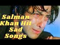 Salman Khan Hit Sad Songs | #90s Sad Song | #Salman Khan Hits Song | #Bollywood songs |#sadabharsong