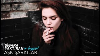 Sigara Yaktiran Sarkilar 2021 Sigara Yaktiran Sarkilar Sigara Yaktiran Slow Ask Sarkilari