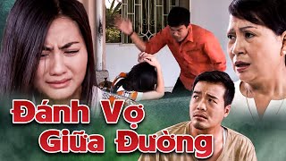Phim Hay 2025 Đánh Vợ Giữa Đường Phim Việt Nam 2025 Phim Tình Cảm Việt Nam 2025 Htv Phim