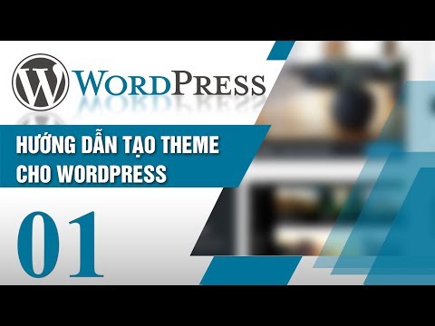Hướng dẫn tạo Theme cho WordPress (Phần 1)
