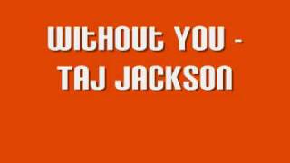Watch Taj Jackson Without You video