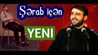 Şərab içən şəraba halal deyir - Hacı Ramil
