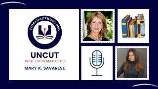 Author Mary K. Savarese - Uncut With Lucia