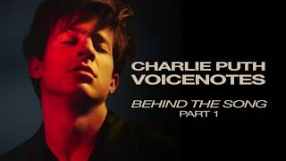 Charlie Puth “Voicenotes” Behind The Song – Part 1