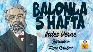 Balonla Beş Hafta - Jules Verne (Sesli Kitap Tek Parça) (Figen Ertuğrul)