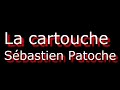 Sébastien Patoche La Cartouche Parole