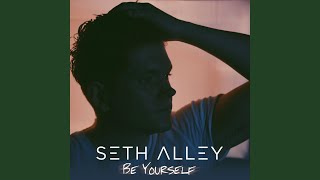 Watch Seth Alley Be Yourself video