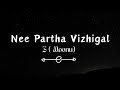 Nee Partha Vizhigal Song | 3(Moonu) | Lyrical Video | Lyric Canvas