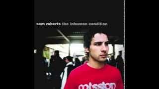 Watch Sam Roberts When Everything Was Alright video