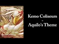 Kemo coliseum- Aquilo's theme