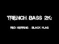 TRENCH BASS 2K SC Followers Special - Red Herring - Black Flag
