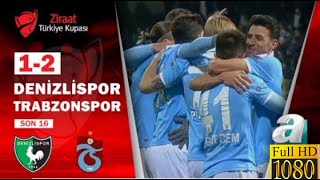 Denizlispor 1- 2 Trabzonspor maç özeti ziraat Türkiye kupası