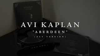 Avi Kaplan - Aberdeen (Alt Version Vinyl Spin)