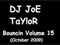 DJ JoE TaY!oR - Bouncin Volume 15 - Groove Control - Turn My Life Around
