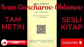 Ivan Gonçarov Bir Hiçliğin Hikâyesi Oblomovun Uyanmayan Hayatı Derin Ve Etkileyici Sesli Kitap