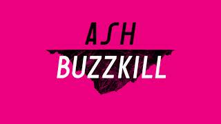 Watch Ash Buzzkill video