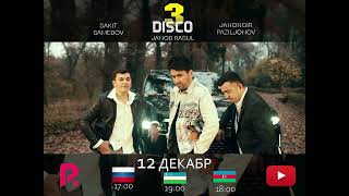 Janob Rasul & Bojalar & Sakit Samedov - 3 Disco (Anons)
