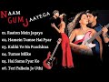 Naam Gum Jaayega Movie All Songs~Dia Mirza~Raqesh Bapat~MUSICAL WORLD