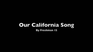 Watch Freshman 15 Our California Song video
