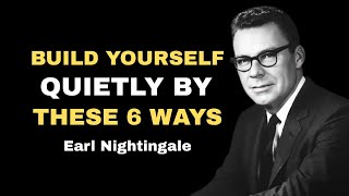 Earl Nightingale - Build Yourself Quietly The Timeless Path To Greatness