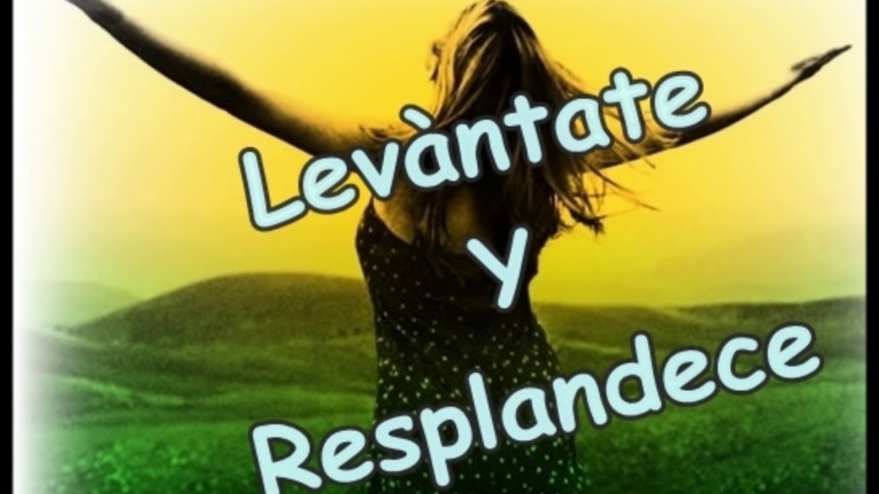 Imagenes Cristianas Levantate Y Resplandece | mujer levantate y resplandece youtube Imagenes Cristianas Levantate Y Resplandece | mujer levantate y resplandece youtube