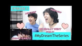 My Dream The Series ep 5 Reaction/Commentary