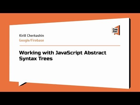 #Frontend, Kirill Cherkashin, Working with JavaScript Abstract Syntax Trees